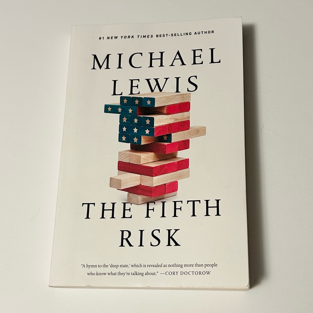The Fifth Risk: Undoing Democracy - Paperback By Lewis, Michael - GOOD